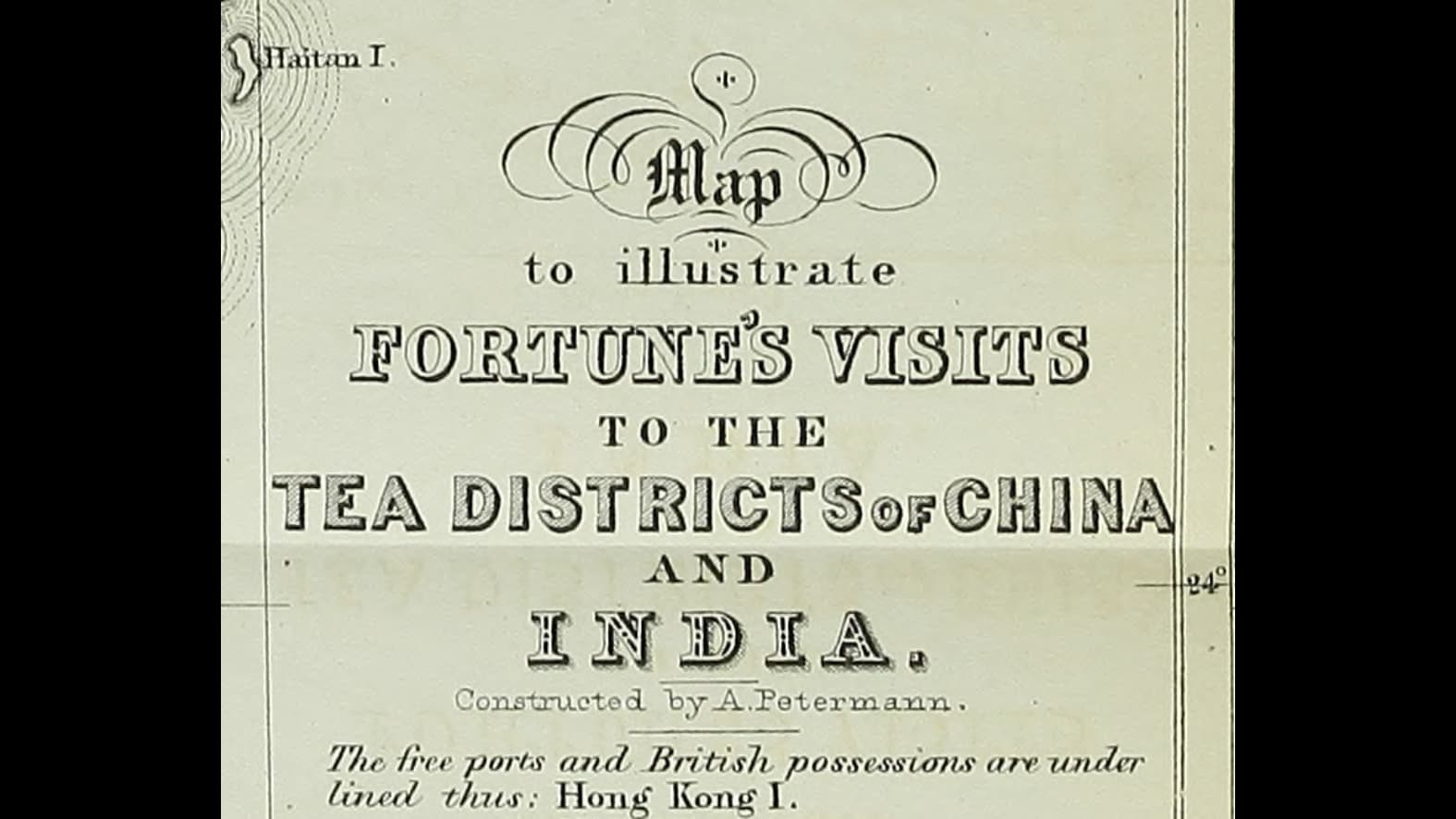 <p><em>Title page of the map constructed by German cartographer August Heinrich Petermann to document Robert Fortune's covert expeditions to the tea districts of China and India, published in Fortune's</em> Two Visits to the Tea Countries of China <em>(John Murray, 1853). (Wikimedia Commons)</em></p>
